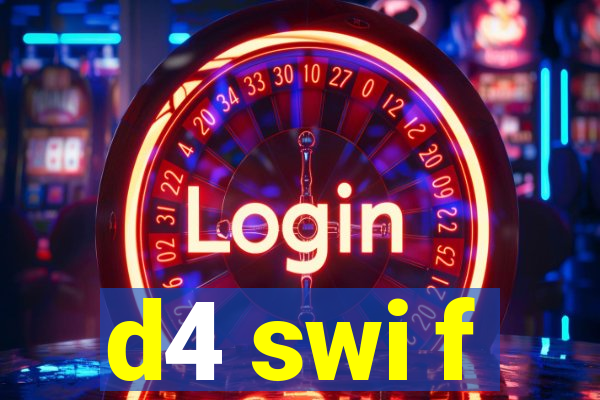 d4 swi f